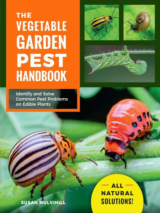 Title details for The Vegetable Garden Pest Handbook by Susan Mulvihill - Available